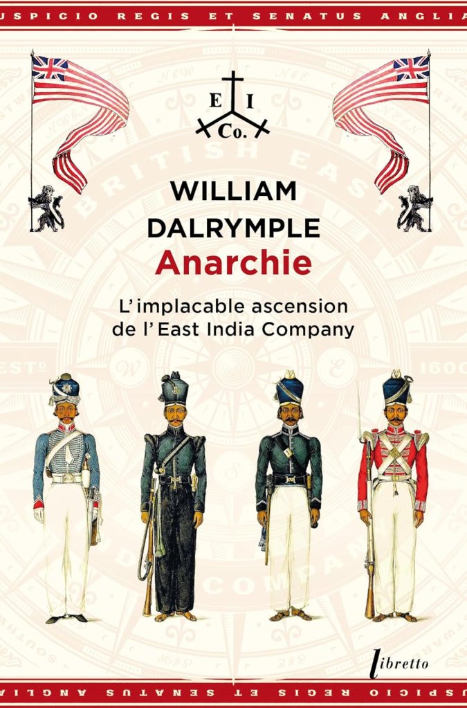 livre sur l'Inde, Asie, conseils lectures Anarchie l'implacable ascension de l'east india company William Dalrymple